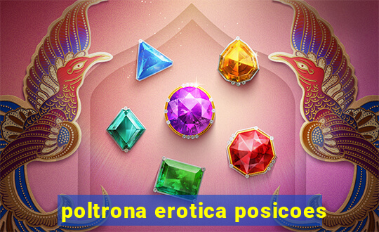 poltrona erotica posicoes